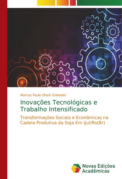 Inovações Tecnológicas e Trabalho Intensificado