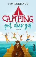 Camping gut, alles gut von Tim Eckhaus | Ebook