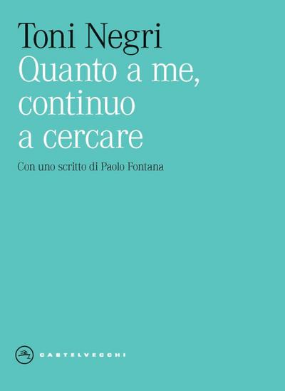 Quanto a me, continuo a cercare