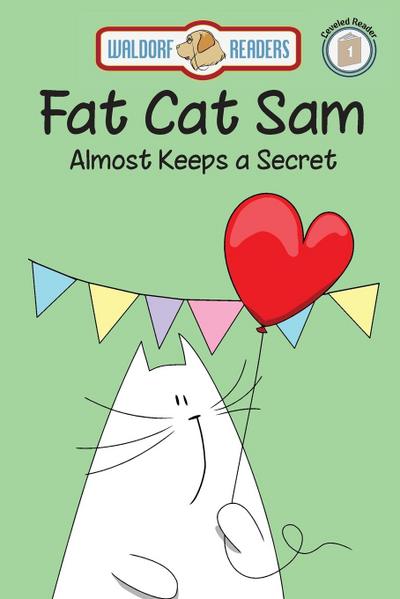 Fat Cat Sam Almost Keeps a Secret