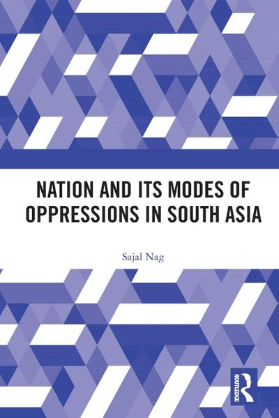 Nation and Its Modes of Oppressions in South Asia