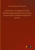 Geschichte von England seit der Thronbesteigung Jakob’s des Zweiten. Neunter Band: enthaltend Kapitel 15 und 16.
