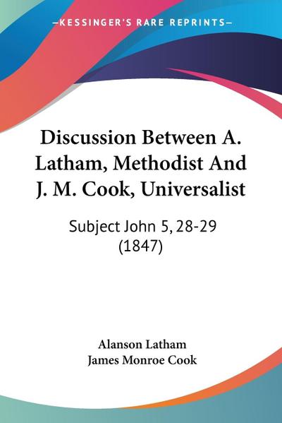 Discussion Between A. Latham, Methodist And J. M. Cook, Universalist