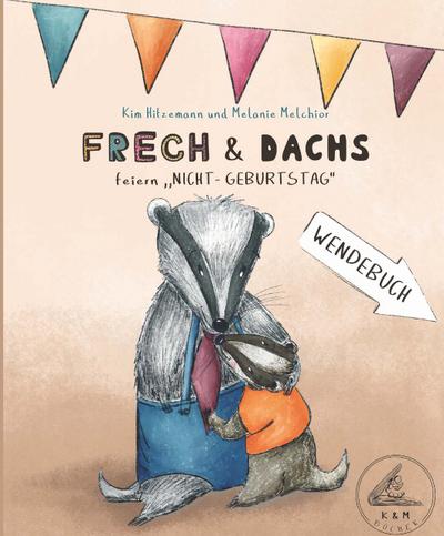 FRECH & DACHS feiern ’Nicht-Geburtstag’