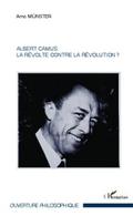 Albert Camus : La revolte contre la revolution ?