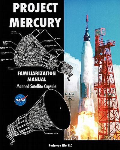 Project Mercury Familiarization Manual Manned Satellite Capsule