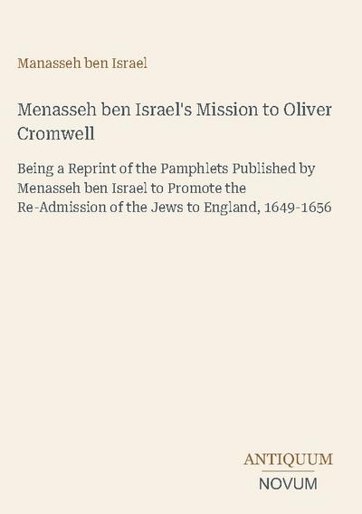 Menasseh ben Israel’s Mission to Oliver Cromwell