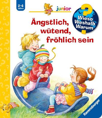 Wieso? Weshalb? Warum? junior, Band 32: Ängstlich, wütend, fröhlich sein