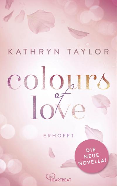 Colours of Love - Erhofft (eBook, EPUB) - Kathryn Taylor