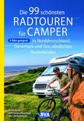 Die 99 schönsten Radtouren für Camper in Norddeutschland, Dänemark und den nördlichen Niederlanden