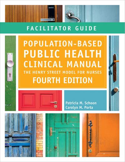 Facilitator Guide for Population-Based Public Health Nursing Clinical Manual, Fourth Edition