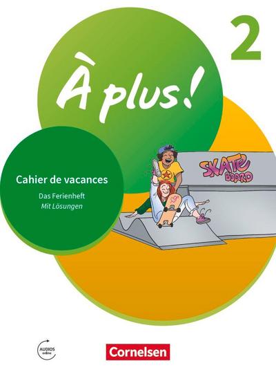 À plus ! 1. und 2. Fremdsprache. Band 2 - Cahier de vacances
