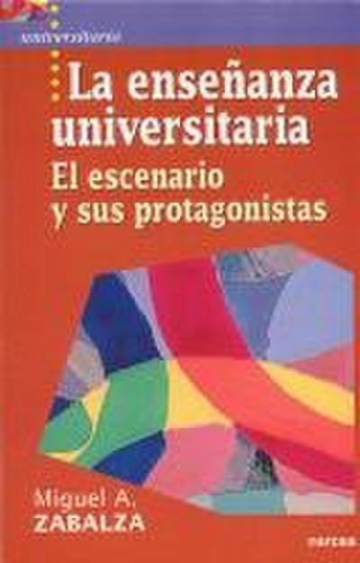 La enseñanza universitaria : el escenario y sus protagonistas