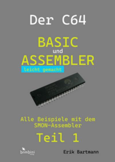 Der C64 - Basic und Assembler leicht gemacht
