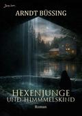 HEXENJUNGE UND HIMMELSKIND