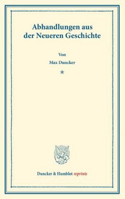 Abhandlungen aus der Neueren Geschichte.