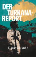 Der-Turkana Report von Christian Unge