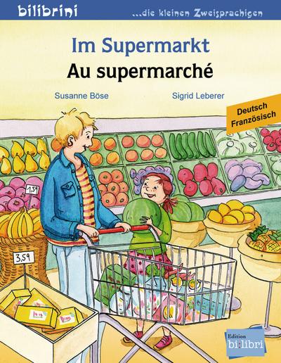 Im Supermarkt: Kinderbuch Deutsch-Französisch