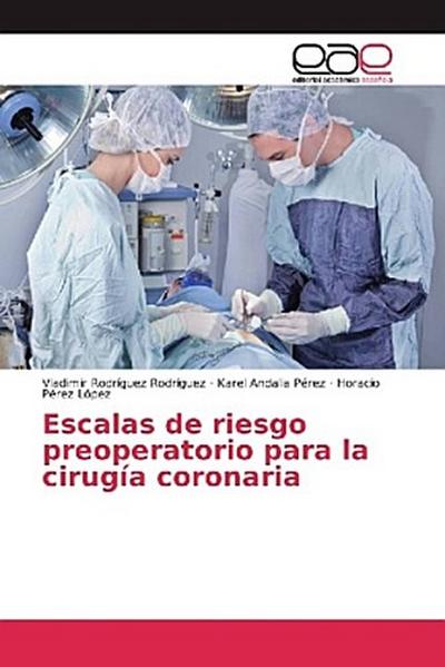 Escalas de riesgo preoperatorio para la cirugía coronaria