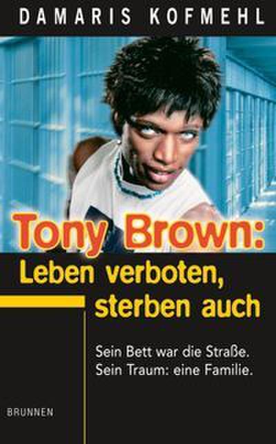 Tony Brown: Leben verboten, sterben auch