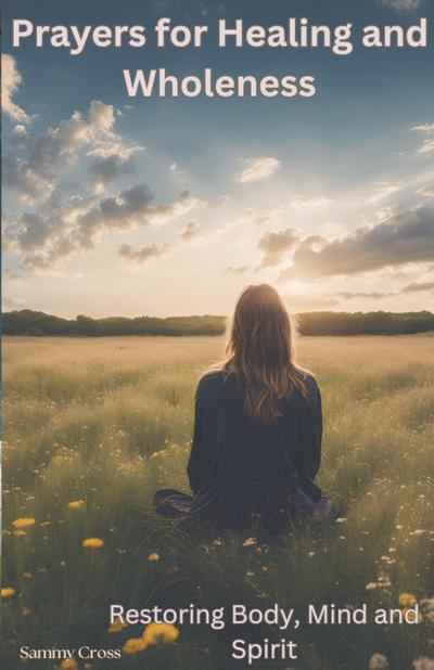 Cross, S: Prayers for Healing and Wholeness