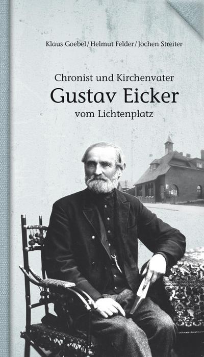 Goebel, K: Chronist und Kirchenvater Gustav Eicker vom Licht