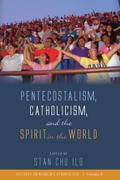 Pentecostalism, Catholicism, and the Spirit in the World