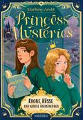 Princess Mysteries - Krone, Küsse und andere Katastrophen