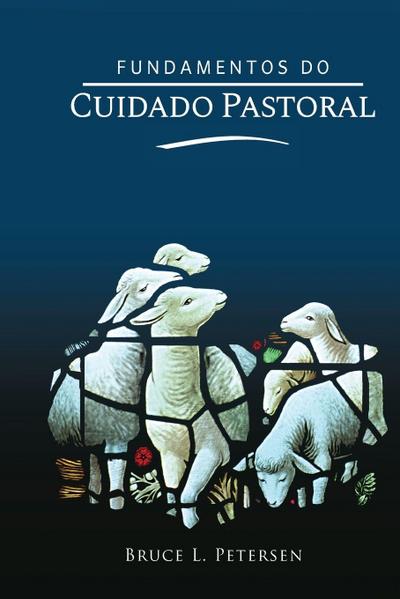 Fundamentos do cuidado pastoral