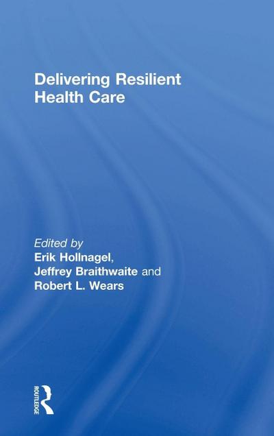 Delivering Resilient Health Care