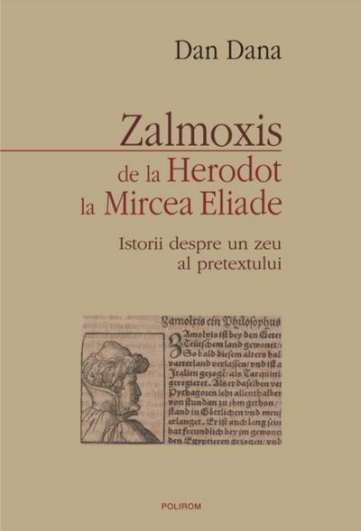 Zalmoxis de la Herodot la Mircea Eliade: Istorii despre un zeu al pretextului