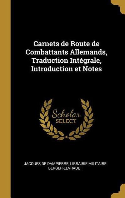 Carnets de Route de Combattants Allemands, Traduction Intégrale, Introduction et Notes