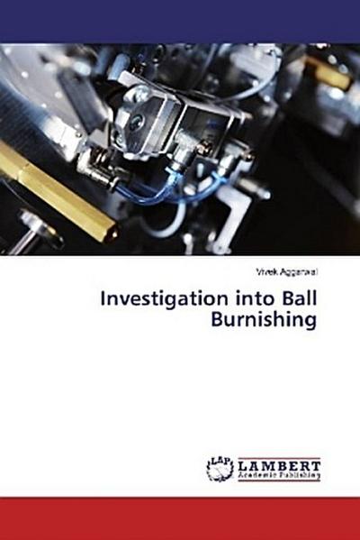 Investigation into Ball Burnishing