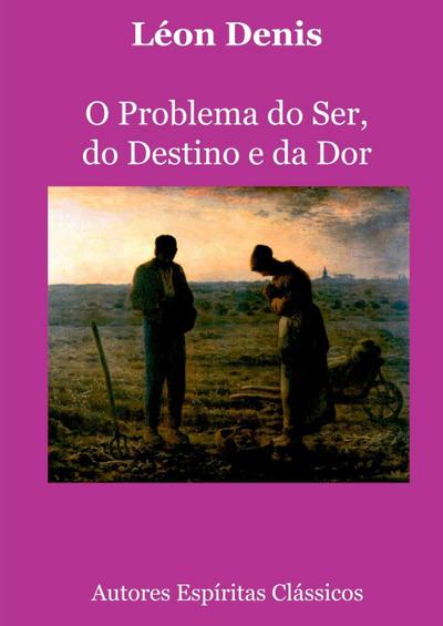 O Problema Do Ser, Do Destino E Da Dor