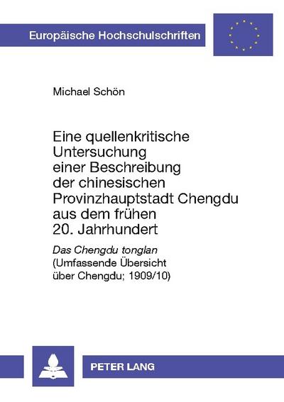 Eine quellenkritische Untersuchung einer Beschreibung der chinesischen Provinzhauptstadt Chengdu aus dem frühen 20. Jahrhundert