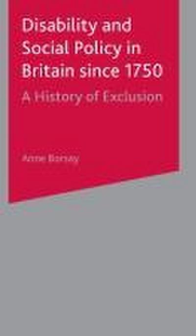 Disability and Social Policy in Britain since 1750