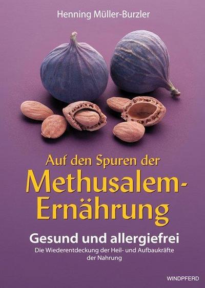 Auf den Spuren der Methusalem-Ernährung. Buch.1