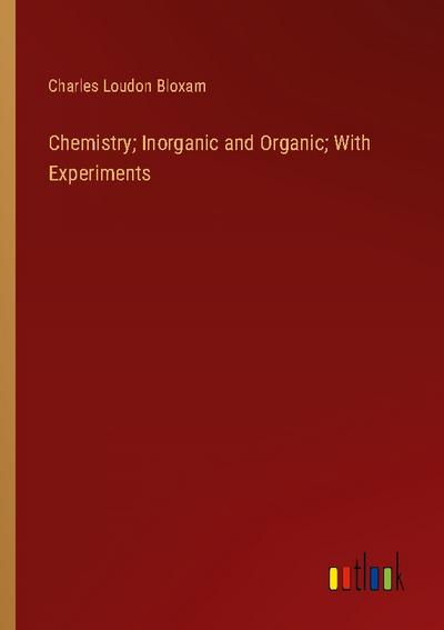 Chemistry; Inorganic and Organic; With Experiments