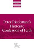 Peter Riedemann’s Hutterite Confession of Faith