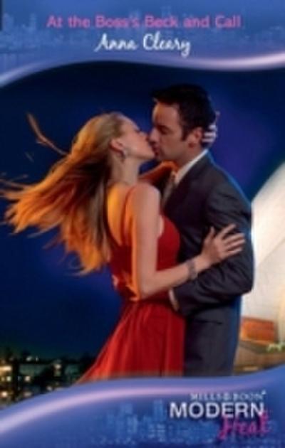 At the Boss’s Beck and Call (Mills & Boon Modern Heat)