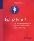 Ganz Frau! Ihr Beckenboden-Buch für erfüllte Sexua