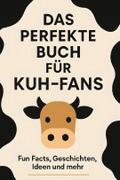 Das perfekte Buch für Kuh-Fans