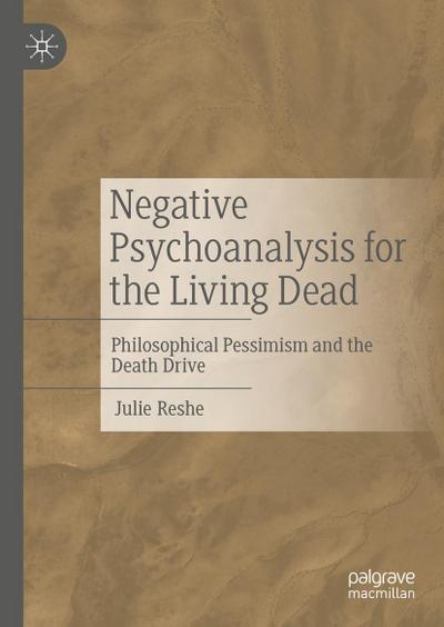 Negative Psychoanalysis for the Living Dead