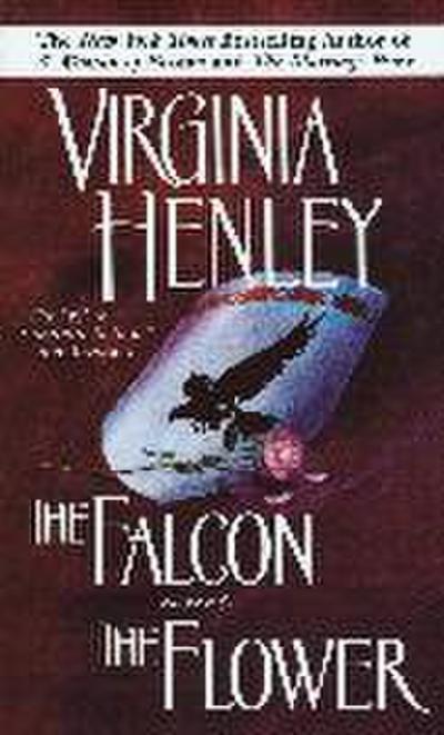 The Falcon and the Flower (Medieval Plantagenet Trilogy, Band 1)