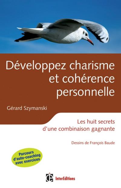 Développez charisme et cohérence personnelle - 2e éd