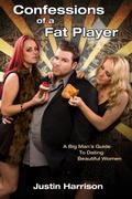 Confessions of a Fat Player