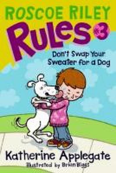Roscoe Riley Rules #3: Don’t Swap Your Sweater for a Dog