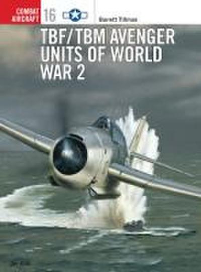 Tbf/Tbm Avenger Units of World War 2