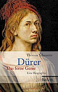 Dürer: Das ferne Genie. Eine Biographie