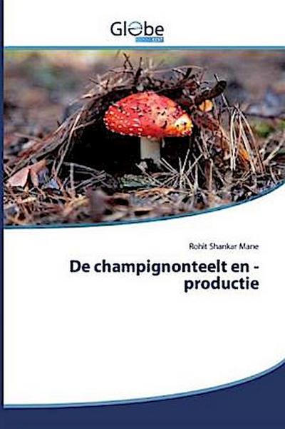De champignonteelt en -productie